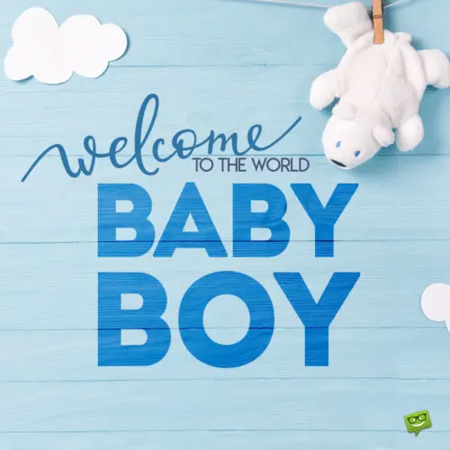 It’s a Boy | Wishes and Congratulations for a Newborn baby