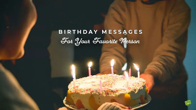 Featured image for a blog post with Birthday Messages For Your Favorite Person. On the image there is someone offering a birthday cake with candles on it.
