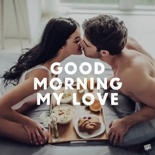 Good morning, my love.